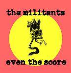 The Militants : Even the Score